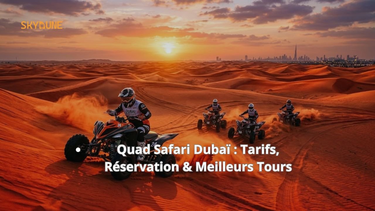 Quad Safari Dubaï : Tarifs, Réservation & Meilleurs Tours